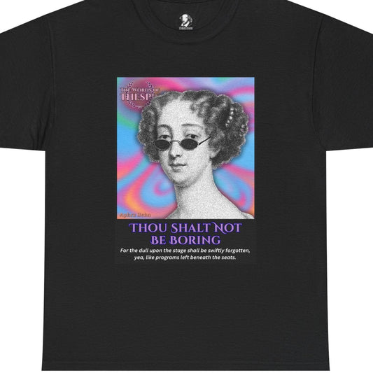 Theatre Scriptures: "Thou Shalt Not Be Boring" - Words of Thespis - Gifts for Actors, Drama Teachers, Unisex Cotton Top
