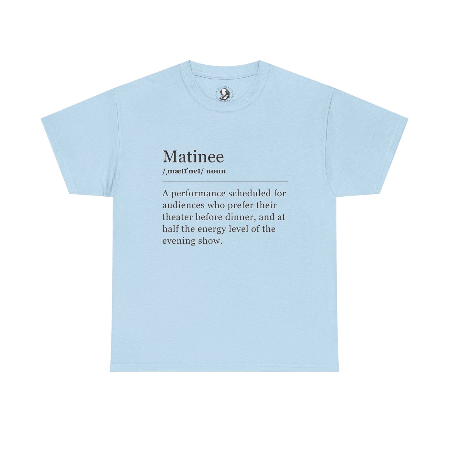 Theater Definitions: Matinee, Unisex Tee, Performing Arts Shirt, Theater Lover Gift, Drama Teacher Tee, Actor Gift