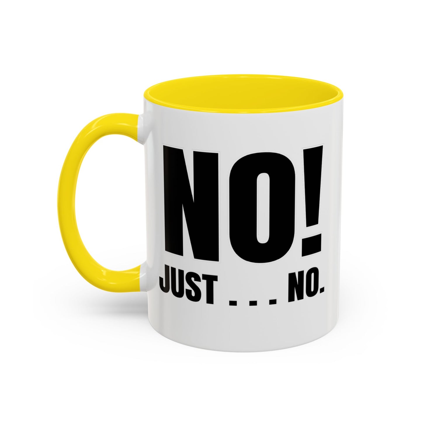 No! Just . . . No - Classroom Clapback: Funny Teacher Mug Accent Coffee Mug (11, 15oz)