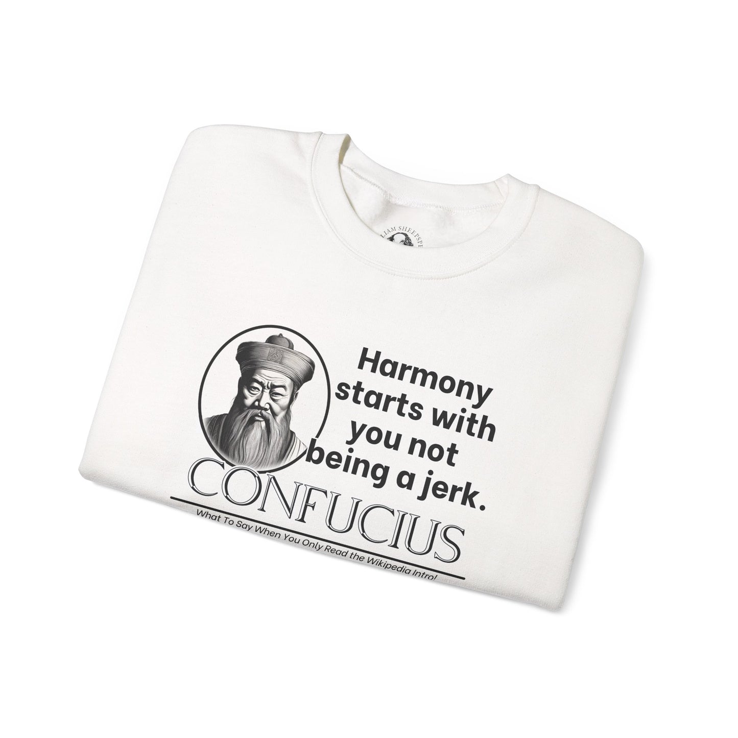Confucius Parody Sweatshirt - Funny Eastern Philosophy Shirt - Harmony Starts With You Not Being a Jerk