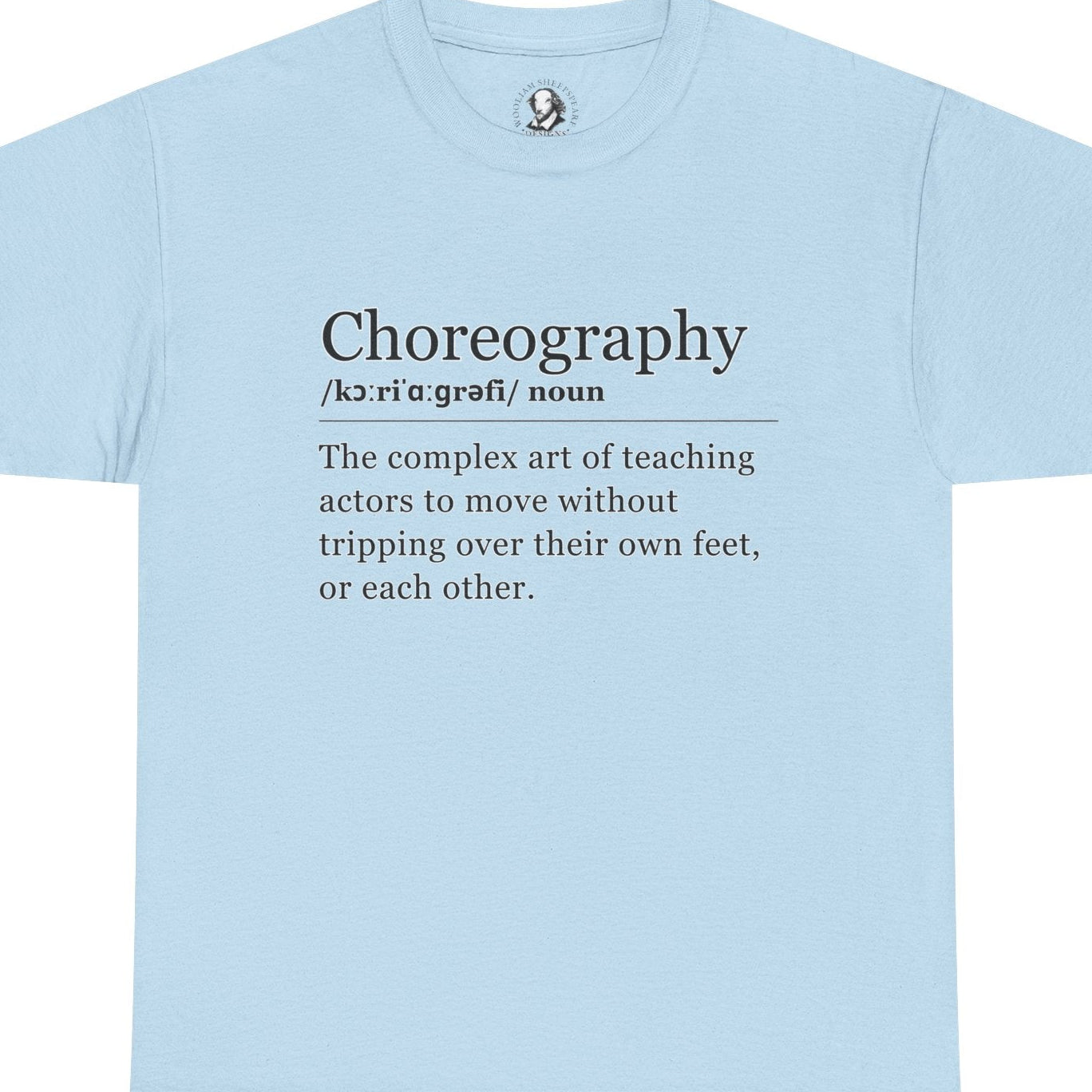 Theater Definitions: Choreography, Unisex Tee, Performing Arts Shirt, Theater Lover Gift, Drama Teacher Tee, Actor Gift