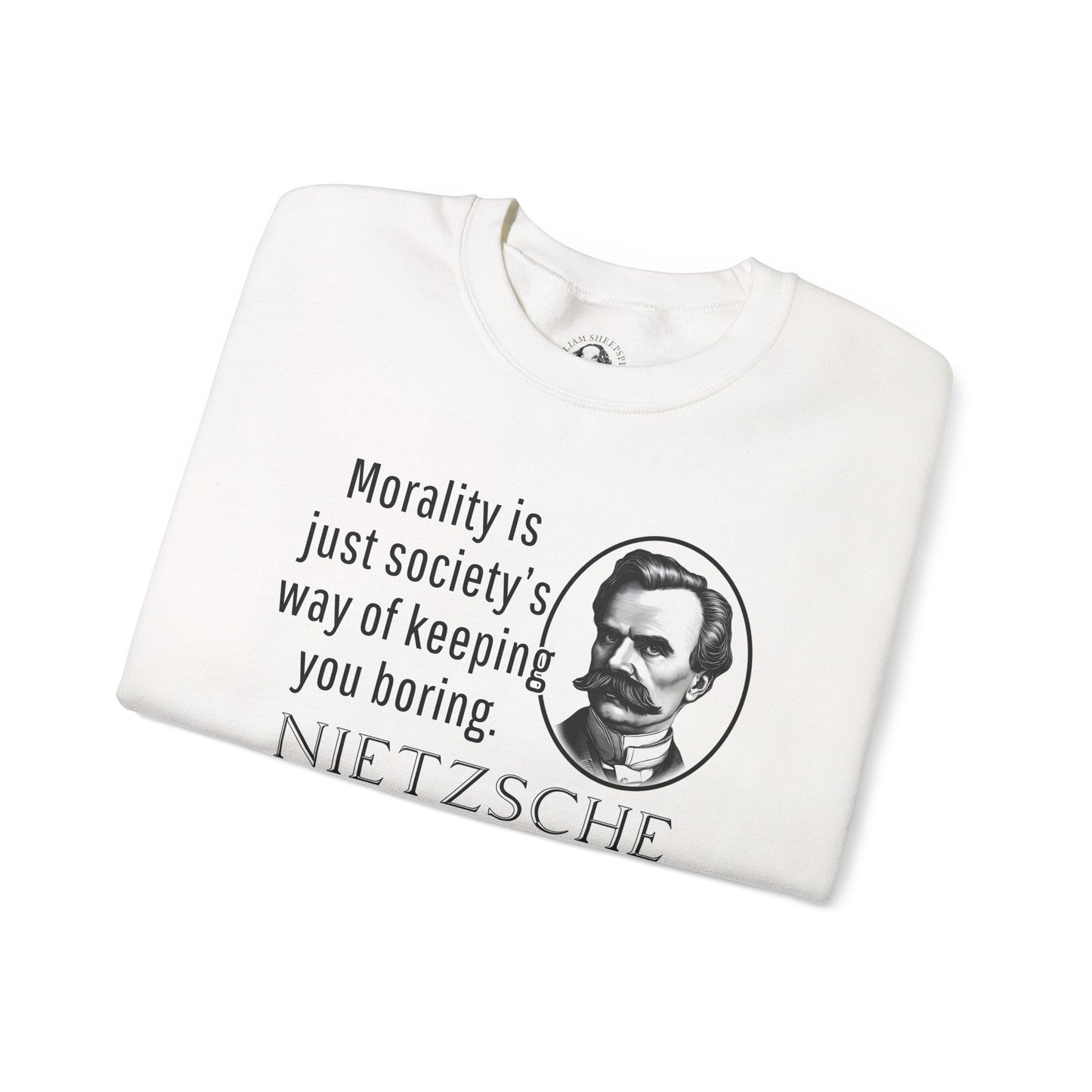 Nietzsche Sweatshirt - Funny Existentialist Quote Tee - Morality Is Just Societys Way of Keeping You Boring - Edgy Philosophy Humor