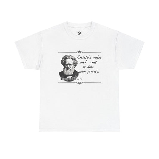 Henrik Ibsen, Literary Statement Tee, Unisex Shirt, Henrik Ibsen Funny Quote, Theater Lover Gift, Drama Buff Apparel, Classic Literature