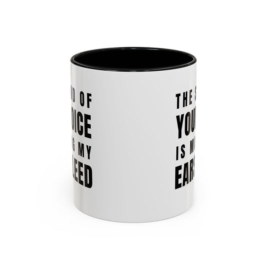 The Sound Of Your Voice Is Making My Ears Bleed - Classroom Clapback: Funny Teacher Mug Accent Coffee Mug (11, 15oz)