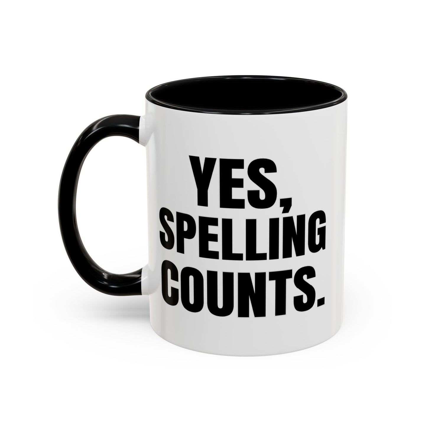 Yes, Spelling Counts - Classroom Clapback: Accent Coffee Mug (11, 15oz)