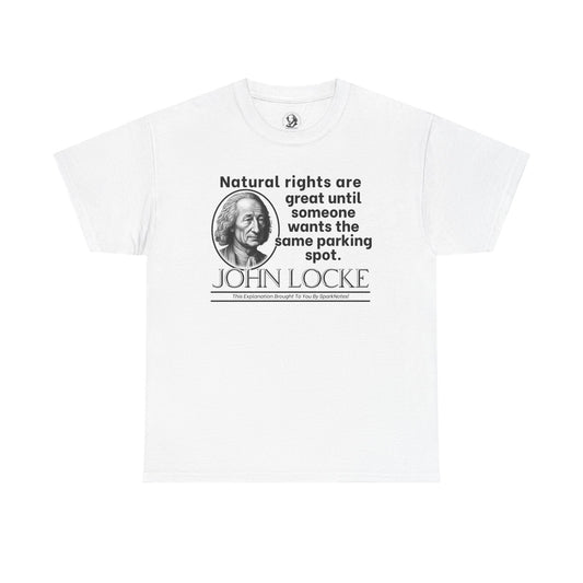 John Locke Funny Philosophy Shirt - Natural Rights Parody - Enlightenment Humor Tee for Political Thinkers