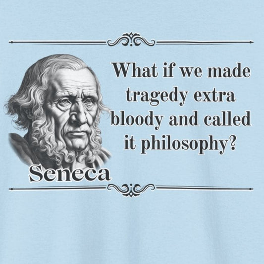 Seneca - Distilled Drama: When Life Gives You Fate, Embrace the Drama