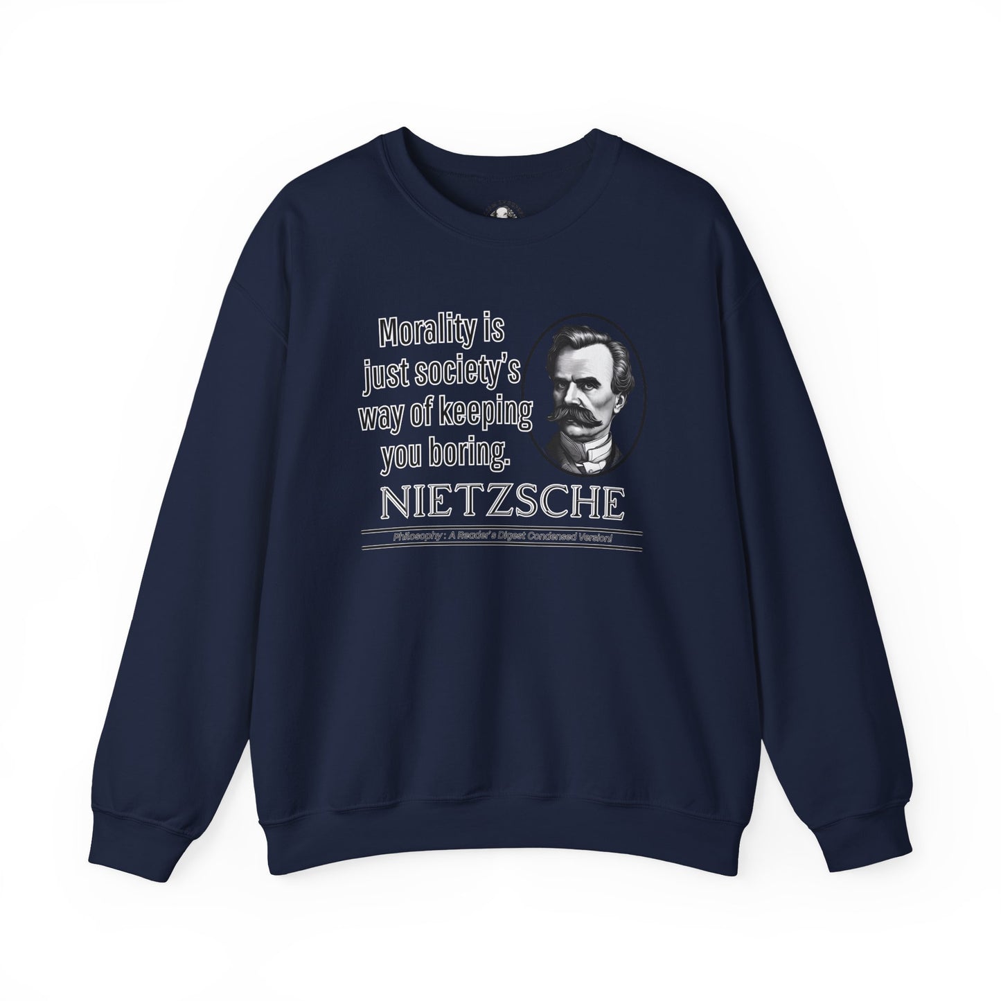 Nietzsche Sweatshirt - Funny Existentialist Quote Tee - Morality Is Just Societys Way of Keeping You Boring - Edgy Philosophy Humor