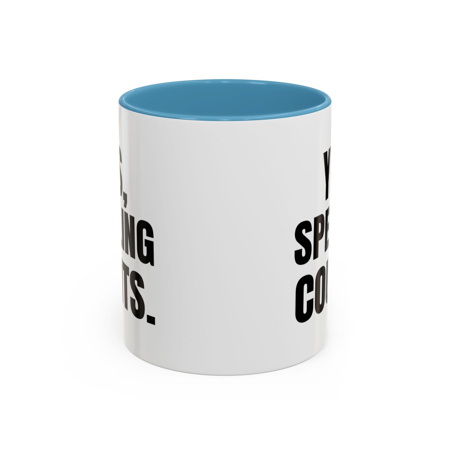Yes, Spelling Counts - Classroom Clapback: Accent Coffee Mug (11, 15oz)