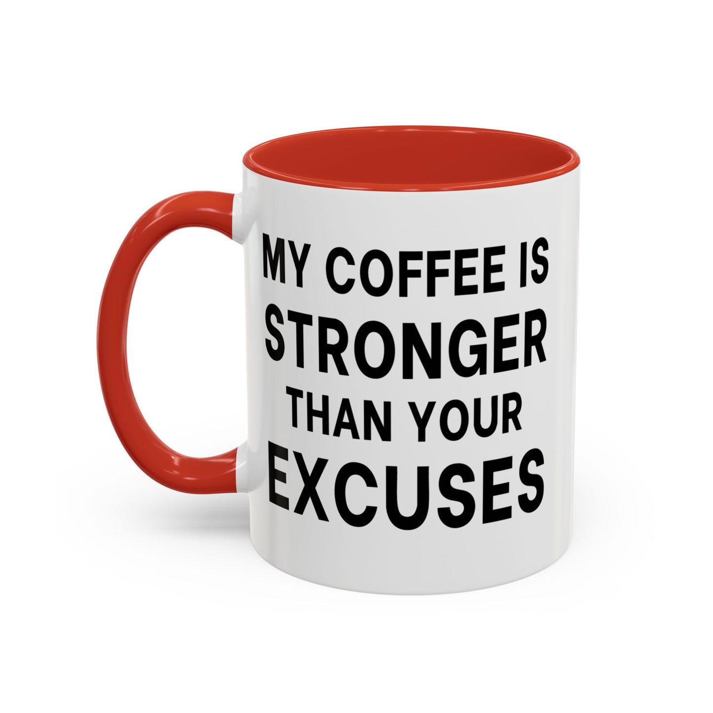 My Coffee Is Stronger Than Your Excuses - Classroom Clapback: Funny Teacher Mug, Accent Coffee Mug (11, 15oz)