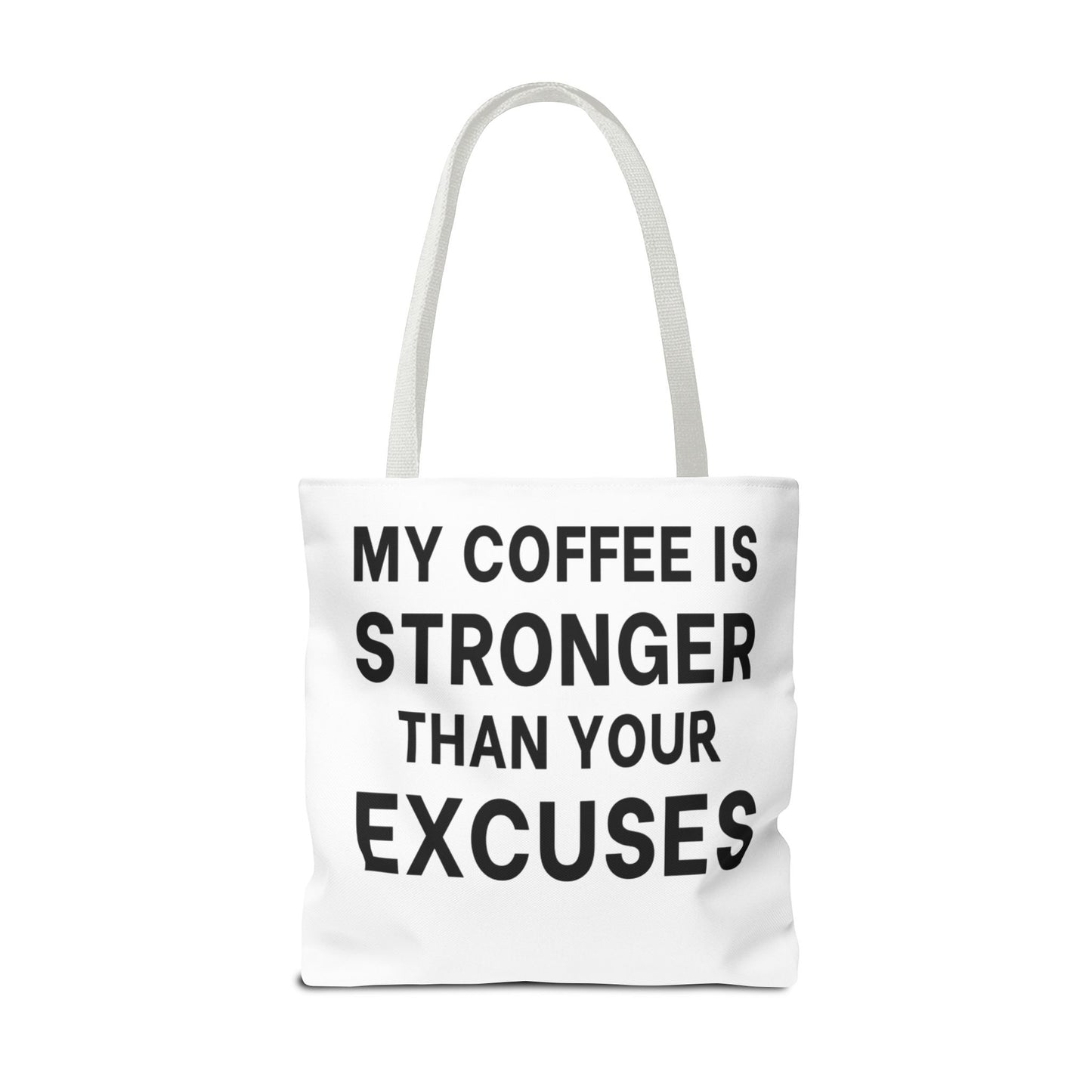 My Coffee Is Stronger Than Your Excuses - Classroom Clapback: Funny Teacher Tote Bag