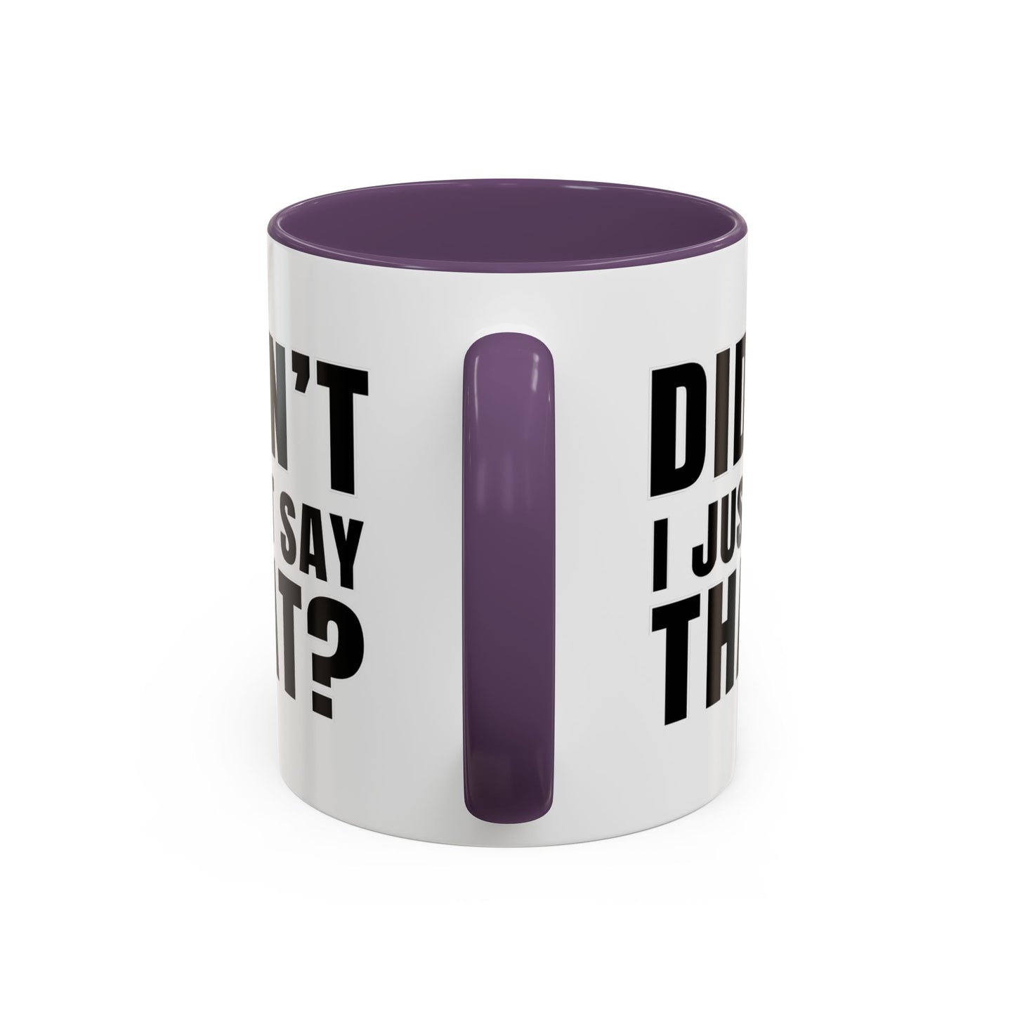Didn't I Just Say That - Classroom Clapback: Accent Coffee Mug (11, 15oz)