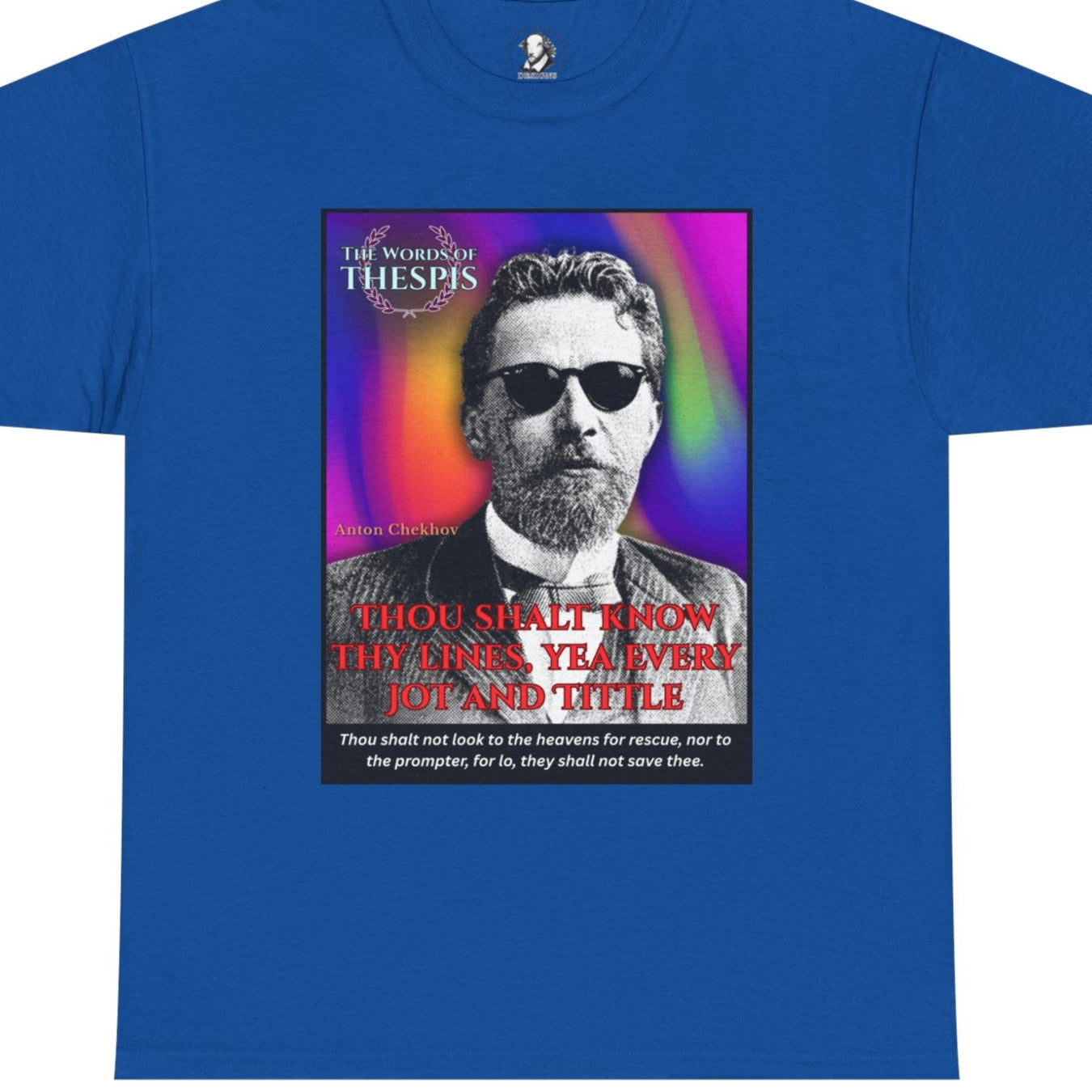 Theatre Scriptures: "Thou Shalt Know Thy Lines ..." - Words of Thespis - Gifts for Actors, Drama Teachers, Unisex Cotton Top