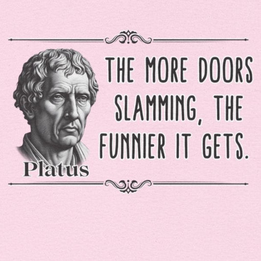 Platus - Distilled Drama: Ancient Romes King of Comedy, 100% Cotton Tee