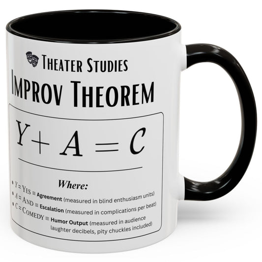 Theatre Math - Improv Theorem Mug - Yes And Comedy Equation - Funny Theater Teacher Gift - Improv Coach Coffee Cup - 11oz & 15oz