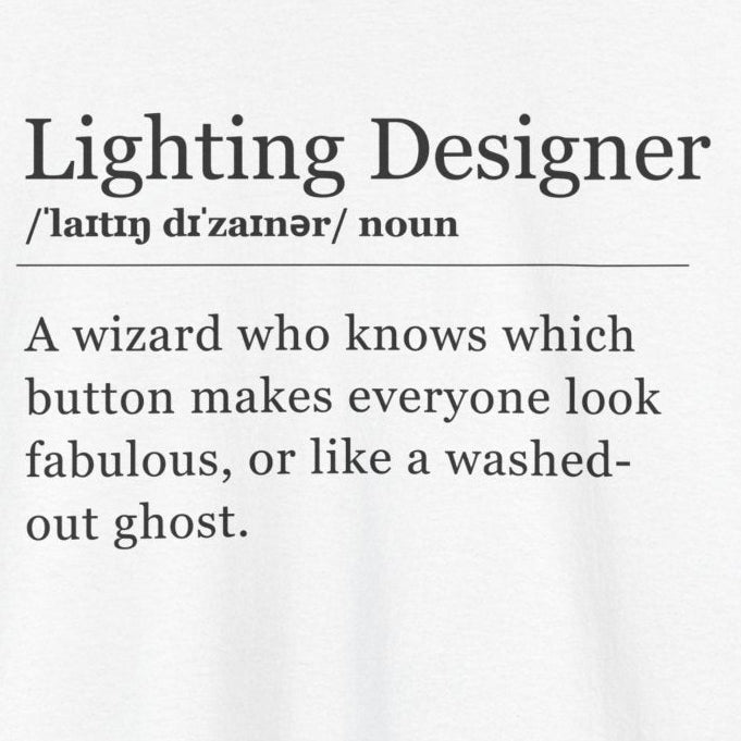 Theater Definitions: Lighting Designer, Unisex Tee, Performing Arts Shirt, Theater Lover Gift, Drama Teacher Tee, Designer Gift