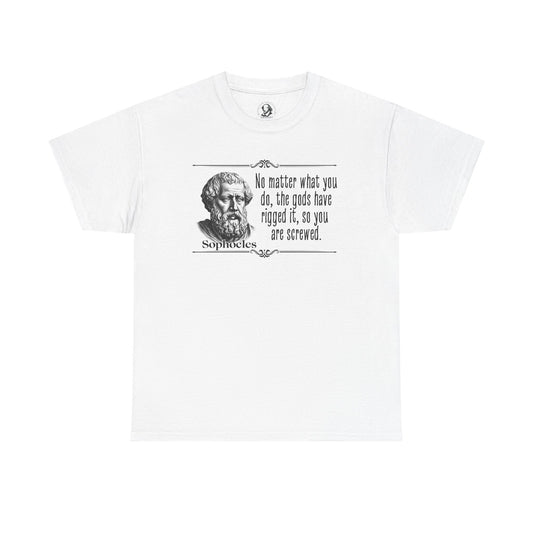 Sophocles: Distilled Drama - Fate is Gonna Get You Anyway, 100% Cotton Tee